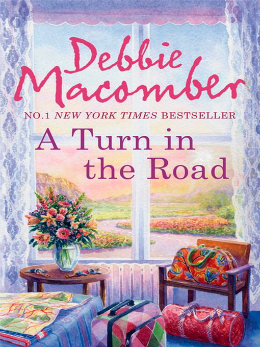 Title details for A Turn in the Road by Debbie Macomber - Available